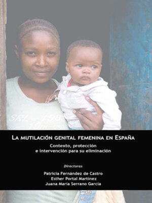cover image of La mutilación genital femenina en España.Contexto, protección e intervención para su eliminación